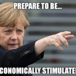 Germany and China join the economic stimulus bandwagon, and Wall Street loves it.