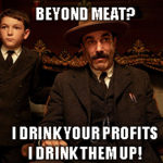 Lock it up, lock it in. Want profits on Beyond Meat? Take them now.