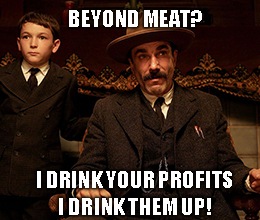 Lock it up, lock it in. Want profits on Beyond Meat? Take them now.