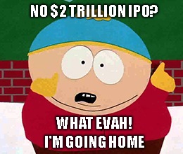 After not getting a $2 trillion valuation for Saudi Aramco, the compnay took its ball and went home.