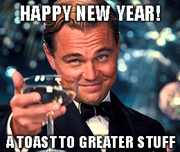 Get that “new year, new me” stuff out of here. Great Stuff is only getting greater in 2020.