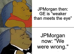Stephen Tusa, a JPMorgan analyst and a longtime GE bear, joined the bullish choir with three simple words: “We were wrong.”