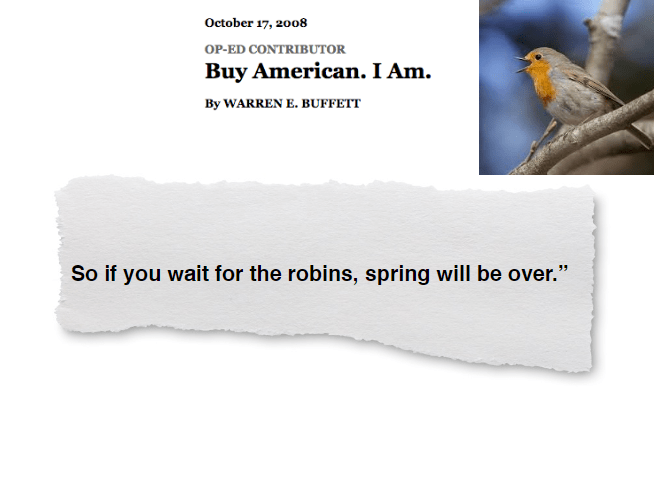 If you wait for the robins, spring will be over.