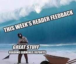 The stock market remains a silly place, but Great Stuff Picks can help set you straight. Plus, Reader Feedback is in the house!