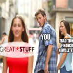 Great Stuff knows your questions. We know your dreams. We know all the market investments you want to see. It’s a cult of personality thing, you know.