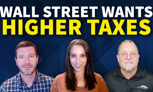 Why Wall Street Wants Higher Taxes (and the Strange Reason You Should Too)