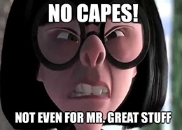 Mr. Great Stuff a superhero? Nope. And no capes!