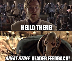 Great Stuff Reader Feedback General Kenobi