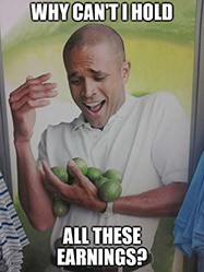 Why can't I hold all these earnings?