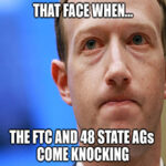 Facebook can run on for a long time. Run on for a long time. But sooner or later, the FTC will cut you down.