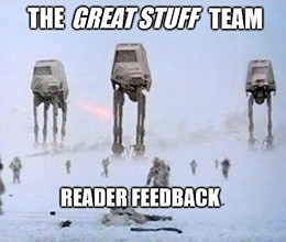 What better way to round out the year than with a double dose of the good stuff? It’s the final Reader Feedback day of the year!