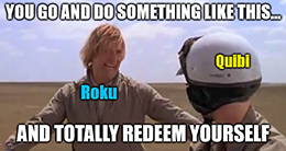 Roku vs. Quibi Meme