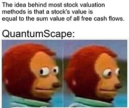 QuantumScape isn't valued on its cash flows meme