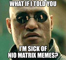 NIO Matrix Meme again