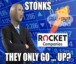 Stonks only go up Rocket companies meme small