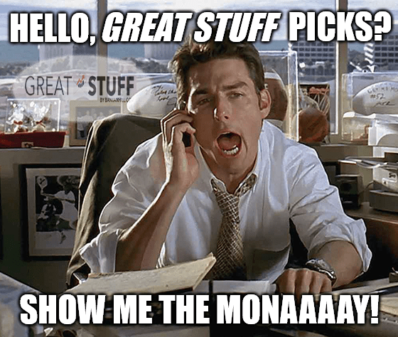 Show me the monay Great Stuff Picks update meme big