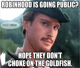 Robinhood's going public choke on the goldfish meme small