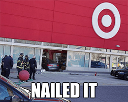 Crashed into Target nailed it meme