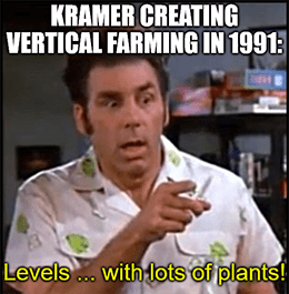 Kramer creating vertical farming 1991 SV meme