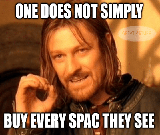 One does not simply buy every SPAC they see meme big
