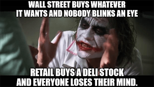 Wall Street buys whatever it wants Retail buys deli stocks Joker meme
