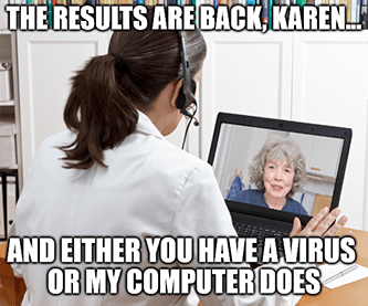 Results back Karen you have computer virus TDOC meme