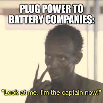 Plug Power to Batteries I'm the captain meme