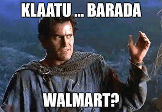 Klaatu barada walmart? retail king earnings meme