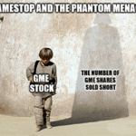 GameStop and the Phantom Menace GME shares sold short meme small