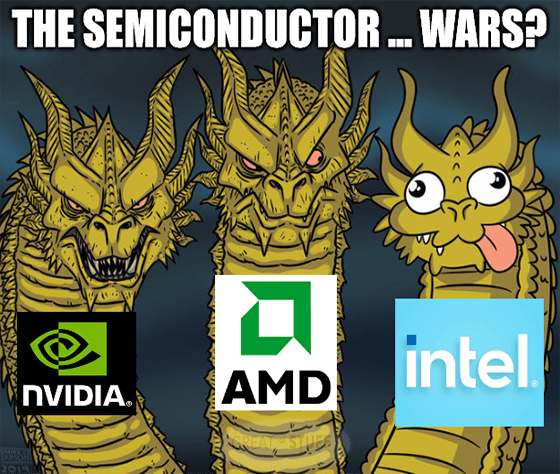 Semiconductor wars Nvidia AMD Intel dragons meme big