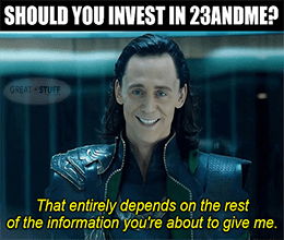 Should invest in 23andMe depends on info give me meme small