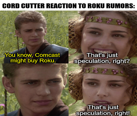 Cord cutter reaction Roku Comcast Anakin Padme meme big