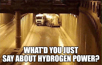 What'd you just say about hydrogen power truck meme