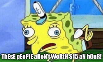 Worth $15 an hour mocking SpongeBob meme