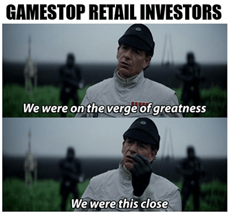 GameStop retail investors were on the verge of greatness meme