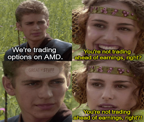 We're trading AMD options before earnings Anakin Padme meme big
