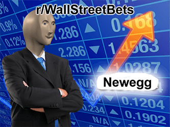 WallStreetBets Newegg go up stonk NEGG meme - overflated inflation edition