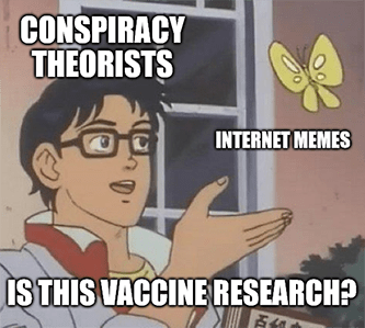 Conspiracy theorists memes vaccine research meme