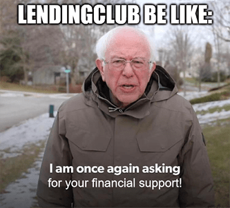 LendingClub Bernie once again asking financial support meme