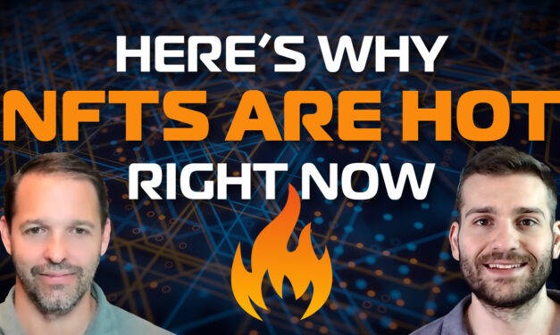 Here’s Why NFTs Are Hot Right Now