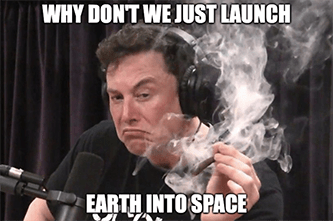 Elon SpaceX Starlink Just launch Earth into space meme