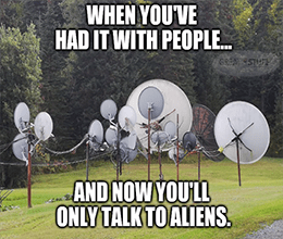 Had it with people only talk to aliens satellite Starlink meme small