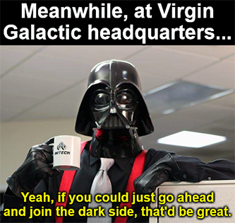 Meanwhile Virgin Galactic hq Vader dark side meme