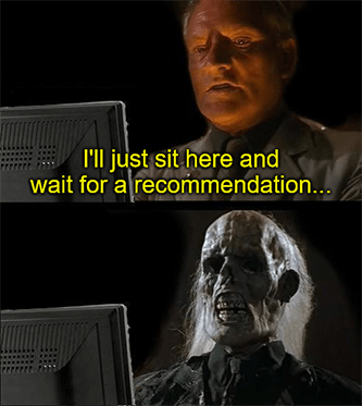 Sit here wait for recommendation skeleton computer meme
