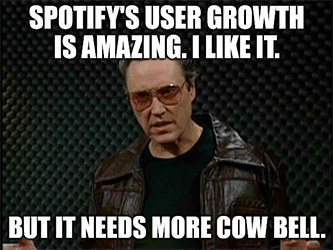 Spotify's user growth upgrade needs more cowbell meme