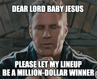 DKNG Please let my lineup million-dollar winner meme