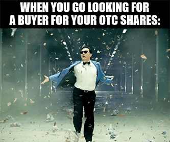 When you go looking for buyer for OTC shares meme