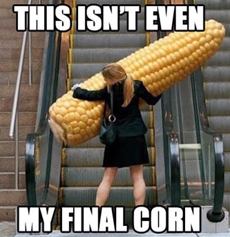 This Isn't Even My Final Corn Meme