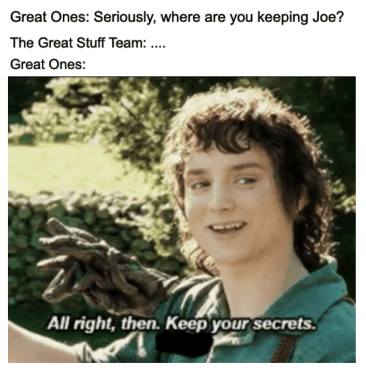 Great Stuff Secrets Frodo Final Run Up meme