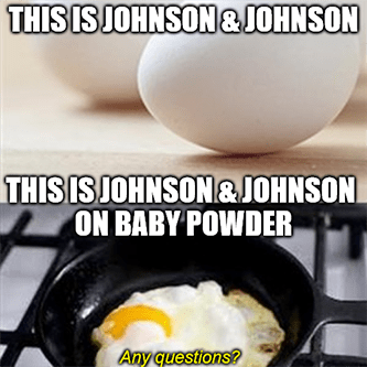 This is JNJ on baby powder eggs meme